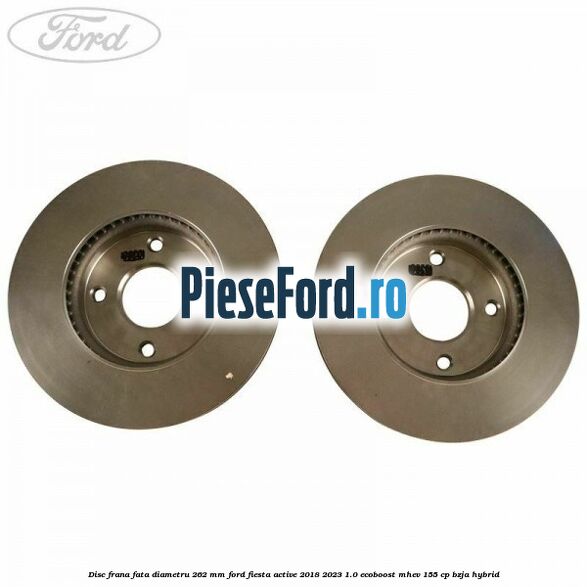 Disc frana fata diametru 262 mm Ford Fiesta Active 2018-2023 1.0 EcoBoost mHEV 155 cp BZJA Hybrid