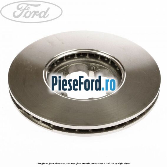 Disc frana fata diametru 276 mm Ford Transit 2000-2006 2.0 DI 75 cp D3FA diesel