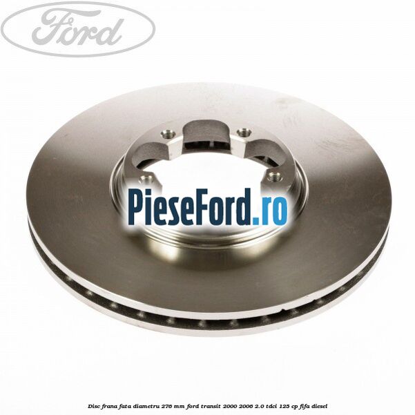 Disc frana fata diametru 276 mm Ford Transit 2000-2006 2.0 TDCi 125 cp FIFA diesel