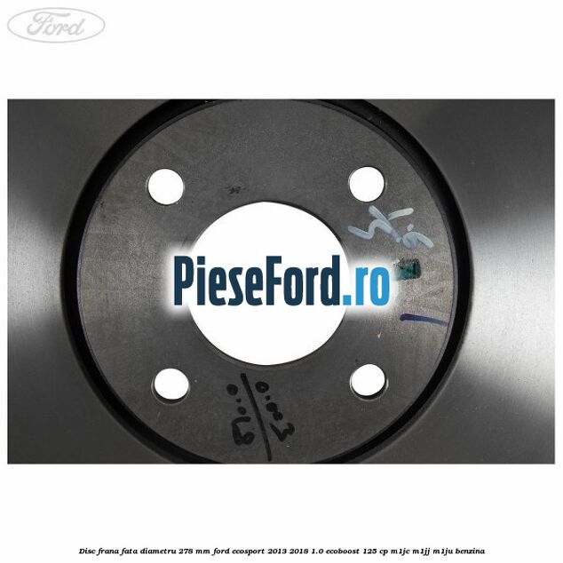 Disc frana fata diametru 278 mm Ford EcoSport 2013-2018 1.0 EcoBoost 125 cp Disc frana fata diametru 278 mm Ford EcoSport 2013-2018 1.0 EcoBoost 125 cp M1JC, M1JJ, M1JU benzina