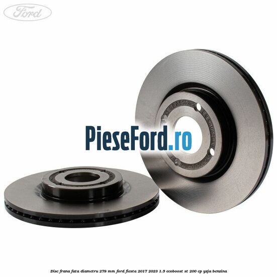 Disc frana fata diametru 278 mm Ford Fiesta 2017-2023 1.5 EcoBoost ST 200 cp YZJA benzina
