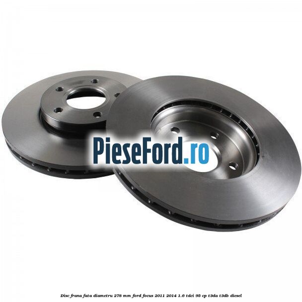 Disc frana fata diametru 278 mm Ford Focus 2011-2014 1.6 TDCi 95 cp T3DA, T3DB diesel