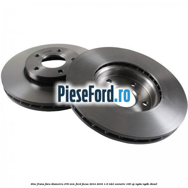 Disc frana fata diametru 278 mm Ford Focus 2014-2018 1.6 TDCi ECOnetic 105 cp NGDA, NGDB diesel
