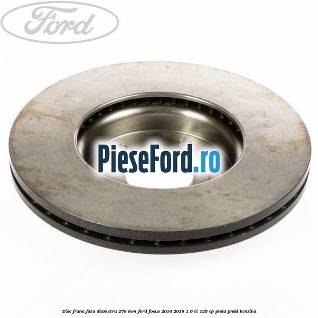 Disc frana fata diametru 278 mm Ford Focus 2014-2018 1.6 Ti 125 cp PNDA, PNDD benzina