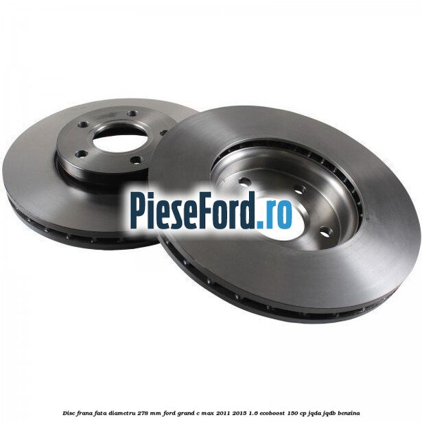 Disc frana fata diametru 278 mm Ford Grand C-Max 2011-2015 1.6 EcoBoost 150 cp JQDA, JQDB benzina