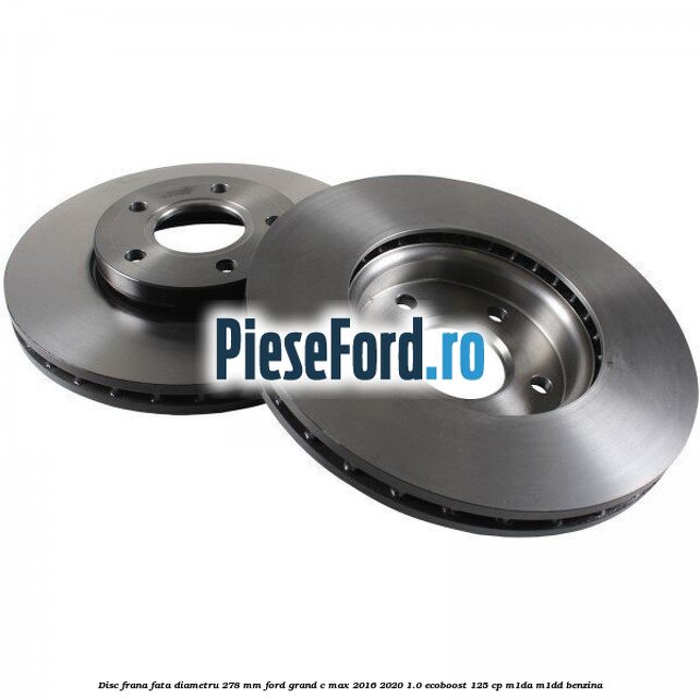Disc frana fata diametru 278 mm Ford Grand C-Max 2016-2020 1.0 EcoBoost 125 cp M1DA, M1DD benzina