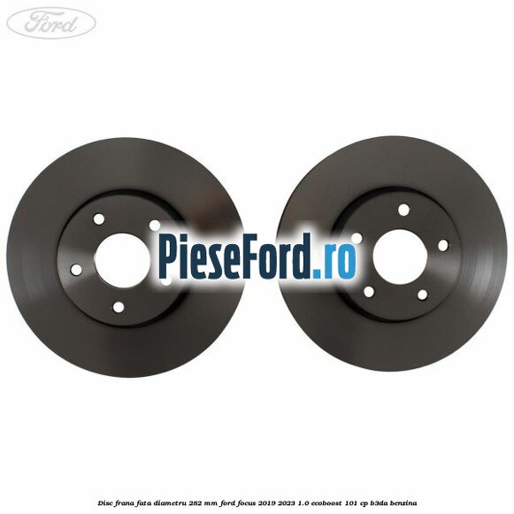 Disc frana fata diametru 282 mm Ford Focus 2019-2023 1.0 EcoBoost 101 cp B3DA benzina