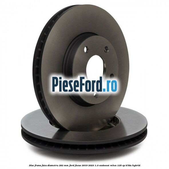 Disc frana fata diametru 282 mm Ford Focus 2019-2023 1.0 EcoBoost mHEV 125 cp Disc frana fata diametru 282 mm Ford Focus 2019-2023 1.0 EcoBoost mHEV 125 cp B7DA Hybrid