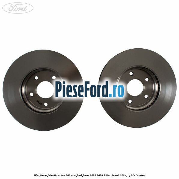 Disc frana fata diametru 282 mm Ford Focus 2019-2023 1.5 EcoBoost 182 cp Y1DA benzina