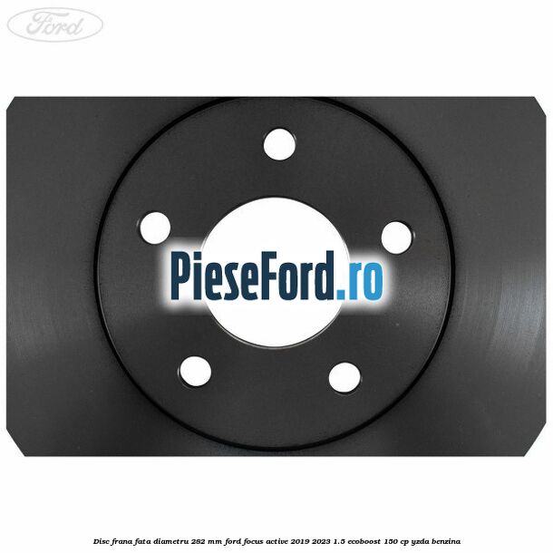 Disc frana fata diametru 282 mm Ford Focus Active 2019-2023 1.5 EcoBoost 150 cp Disc frana fata diametru 282 mm Ford Focus Active 2019-2023 1.5 EcoBoost 150 cp YZDA benzina