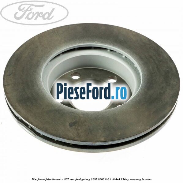 Disc frana fata diametru 287 mm Ford Galaxy 1995-2000 2.8 i V6 4x4 174 cp AAA, AMY benzina