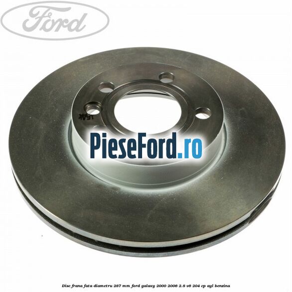 Disc frana fata diametru 287 mm Ford Galaxy 2000-2006 2.8 V6 204 cp AYL benzina