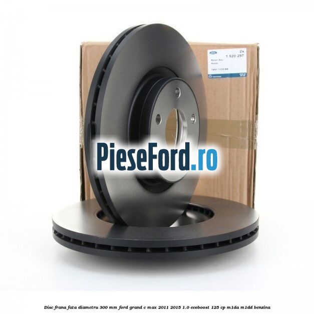 Disc frana fata diametru 300 mm Ford Grand C-Max 2011-2015 1.0 EcoBoost 125 cp