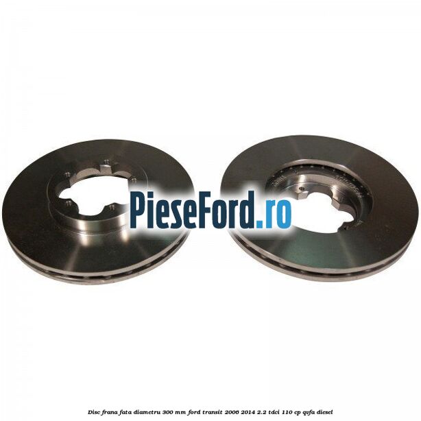 Disc frana fata diametru 300 mm Ford Transit 2006-2014 2.2 TDCi 110 cp QVFA diesel