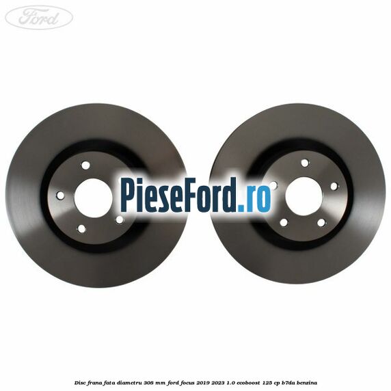 Disc frana fata diametru 308 mm Ford Focus 2019-2023 1.0 EcoBoost 125 cp B7DA benzina
