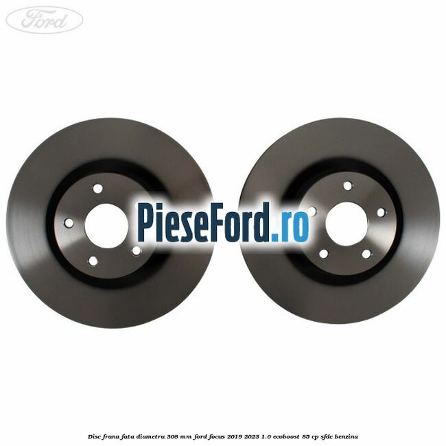 Disc frana fata diametru 308 mm Ford Focus 2019-2023 1.0 EcoBoost 85 cp SFDC benzina