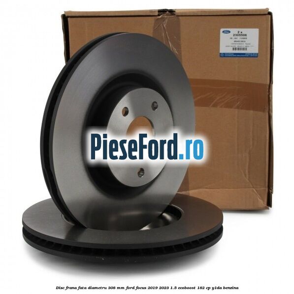 Disc frana fata diametru 308 mm Ford Focus 2019-2023 1.5 EcoBoost 182 cp