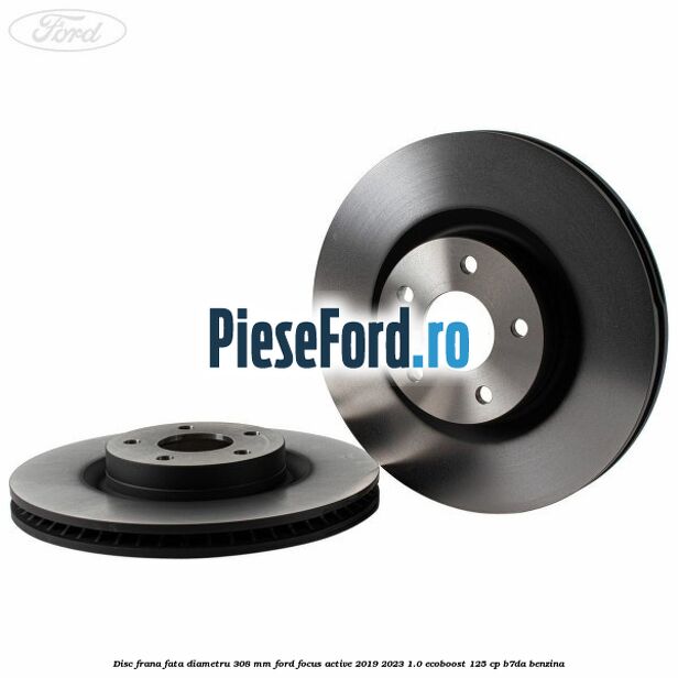 Disc frana fata diametru 308 mm Ford Focus Active 2019-2023 1.0 EcoBoost 125 cp B7DA benzina