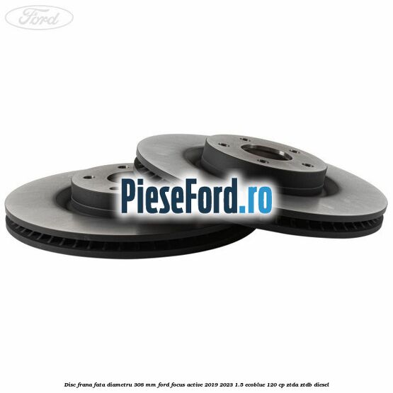 Disc frana fata diametru 308 mm Ford Focus Active 2019-2023 1.5 EcoBlue 120 cp ZTDA, ZTDB diesel