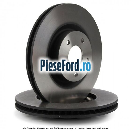 Disc frana fata diametru 308 mm Ford Kuga 2019-2023 1.5 EcoBoost 150 cp YZDA, YZDB benzina