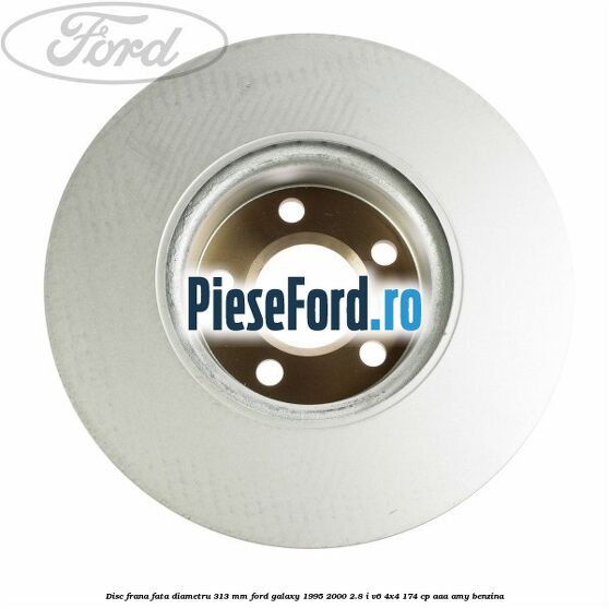 Disc frana fata diametru 313 mm Ford Galaxy 1995-2000 2.8 i V6 4x4 174 cp AAA, AMY benzina