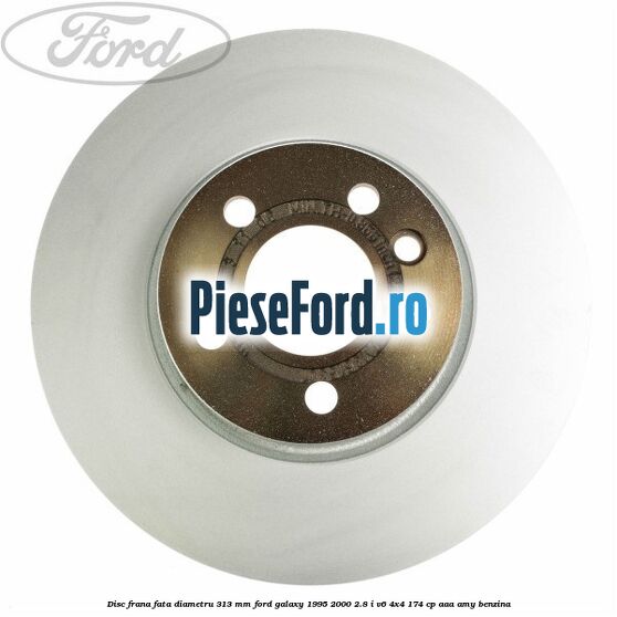 Disc frana fata diametru 313 mm Ford Galaxy 1995-2000 2.8 i V6 4x4 174 cp AAA, AMY benzina