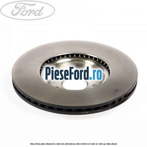 Disc frana fata diametru 320 mm Ford Focus 2014-2018 2.0 TDCi ST 185 cp T8DA diesel