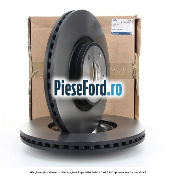 Disc frana fata diametru 320 mm Ford Kuga 2016-2018 2.0 TDCi 120 cp XRMA, XRMB, XRMC diesel