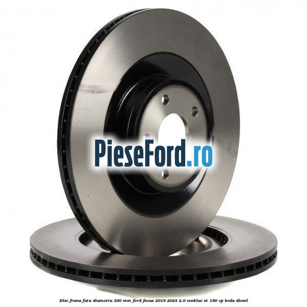 Disc frana fata diametru 330 MM Ford Focus 2019-2023 2.0 EcoBlue ST 190 cp BCDA diesel