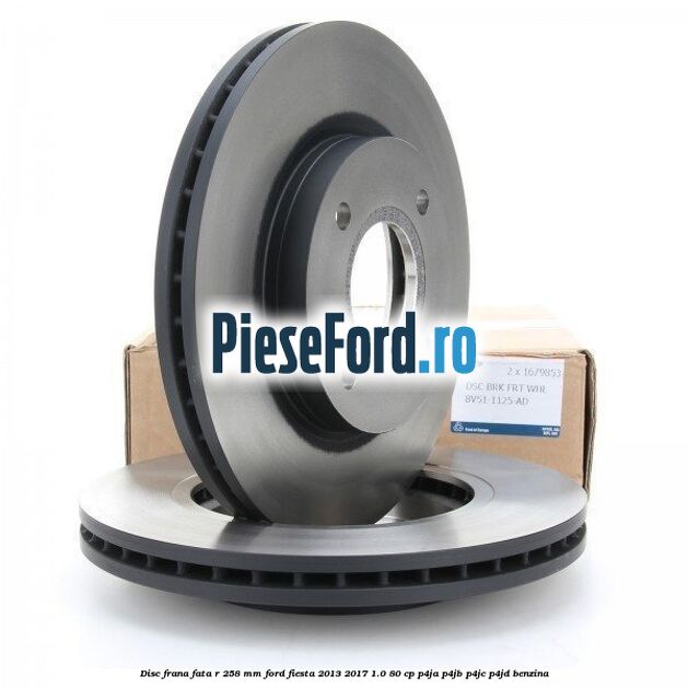 Disc frana fata R 258 mm Ford Fiesta 2013-2017 1.0 80 cp