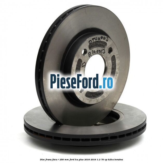 Disc frana fata R 258 MM Ford Ka plus 2016-2018 1.2 70 cp Disc frana fata R 258 MM Ford Ka plus 2016-2018 1.2 70 cp B2KA benzina