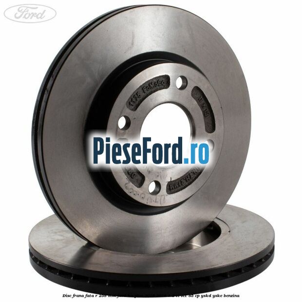 Disc frana fata R 258 MM Ford Ka plus 2016-2018 1.2 Ti-VCT 85 cp Disc frana fata R 258 MM Ford Ka plus 2016-2018 1.2 Ti-VCT 85 cp YSKD, YSKE benzina
