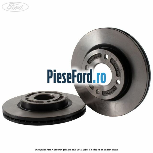 Disc frana fata R 258 MM Ford Ka plus 2019-2020 1.5 TDCI 95 cp 15DSOX diesel