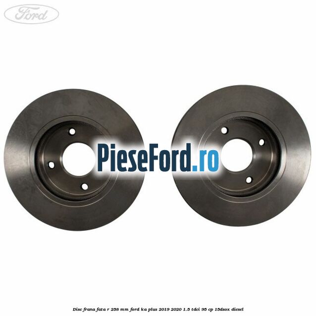 Disc frana fata R 258 MM Ford Ka plus 2019-2020 1.5 TDCI 95 cp 15DSOX diesel