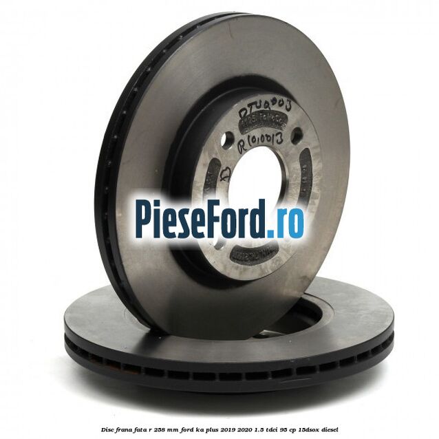 Disc frana fata R 258 MM Ford Ka plus 2019-2020 1.5 TDCI 95 cp 15DSOX diesel