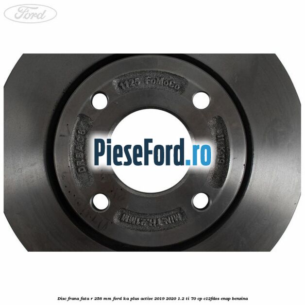 Disc frana fata R 258 MM Ford Ka plus Active 2019-2020 1.2 Ti 70 cp C12FDOS, ENAP benzina