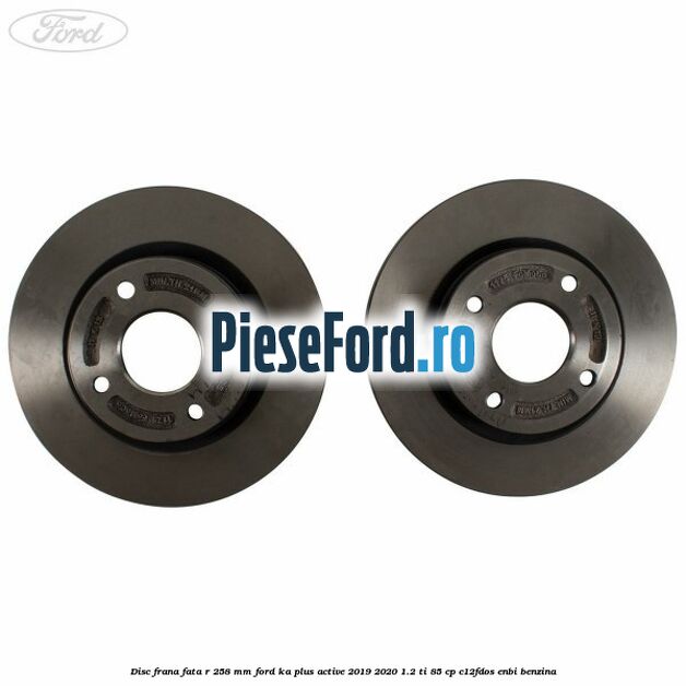 Disc frana fata R 258 MM Ford Ka plus Active 2019-2020 1.2 Ti 85 cp C12FDOS, ENBI benzina