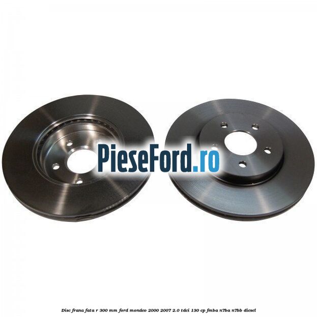 Disc frana fata R 300 mm Ford Mondeo 2000-2007 2.0 TDCi 130 cp Disc frana fata R 300 mm Ford Mondeo 2000-2007 2.0 TDCi 130 cp FMBA, N7BA, N7BB diesel