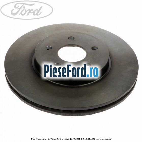 Disc frana fata R 300 mm Ford Mondeo 2000-2007 3.0 V6 24V 204 cp REBA benzina