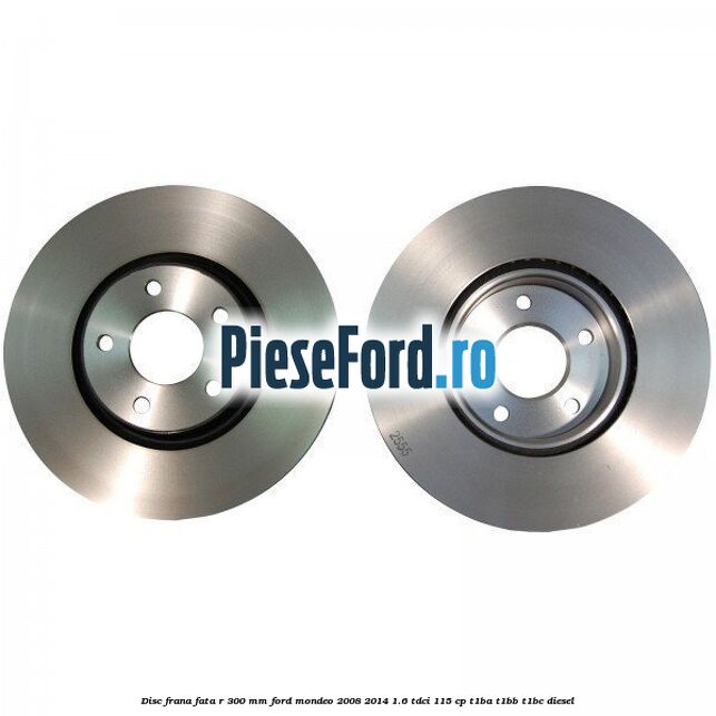 Disc frana fata R 300 MM Ford Mondeo 2008-2014 1.6 TDCi 115 cp T1BA, T1BB, T1BC diesel