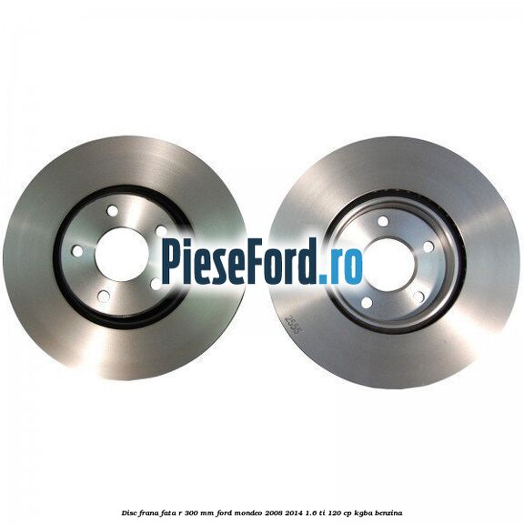 Disc frana fata R 300 MM Ford Mondeo 2008-2014 1.6 Ti 120 cp KGBA benzina