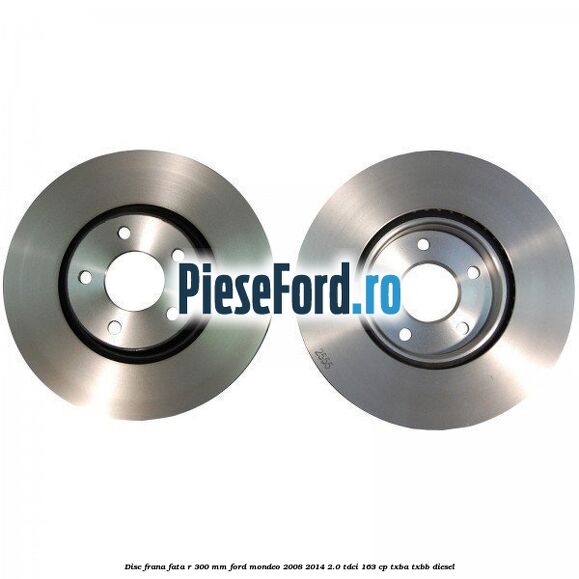 Disc frana fata R 300 MM Ford Mondeo 2008-2014 2.0 TDCi 163 cp Disc frana fata R 300 MM Ford Mondeo 2008-2014 2.0 TDCi 163 cp TXBA, TXBB diesel