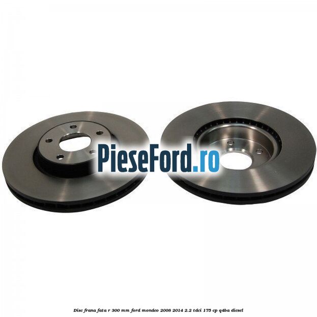 Disc frana fata R 300 MM Ford Mondeo 2008-2014 2.2 TDCi 175 cp Q4BA diesel