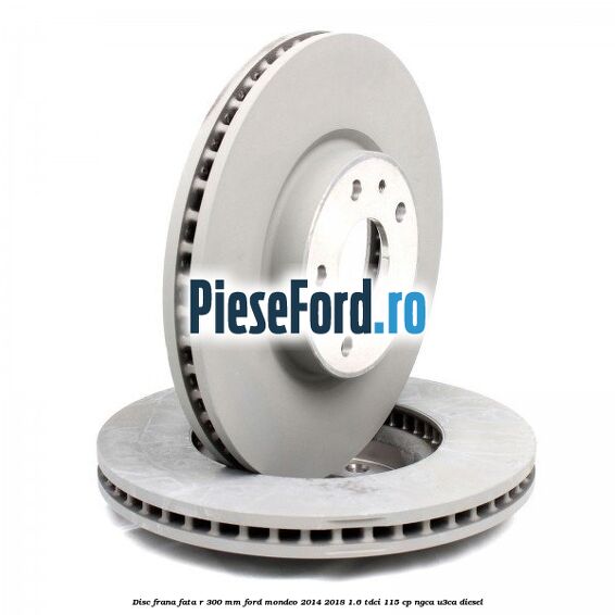 Disc frana fata R 300 mm Ford Mondeo 2014-2018 1.6 TDCi 115 cp NGCA, U3CA diesel