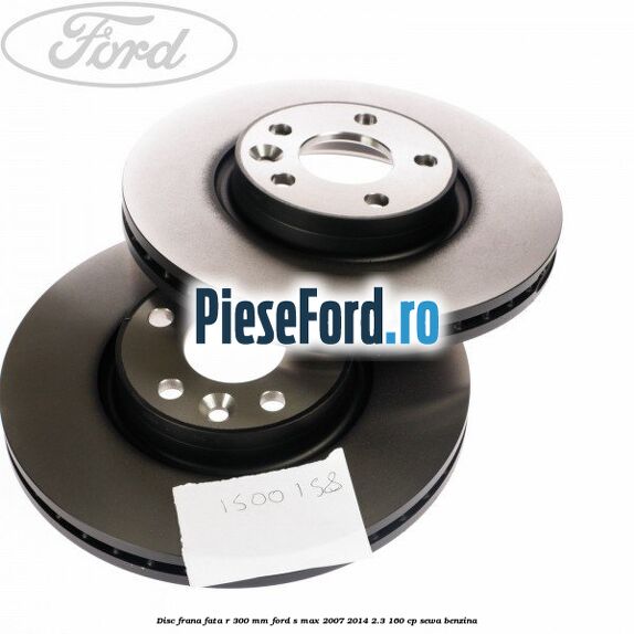 Disc frana fata R 300 MM Ford S-Max 2007-2014 2.3 160 cp SEWA benzina
