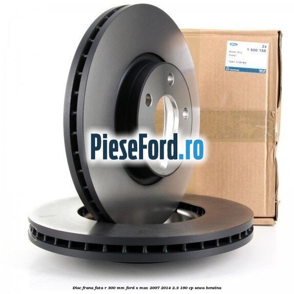 Disc frana fata R 300 MM Ford S-Max 2007-2014 2.3 160 cp