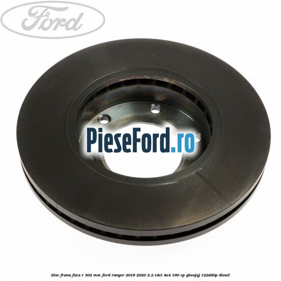 Disc frana fata R 302 mm Ford Ranger 2016-2020 2.2 TDCi 4x4 160 cp Disc frana fata R 302 mm Ford Ranger 2016-2020 2.2 TDCi 4x4 160 cp GBVAJQJ, T22DD0P diesel