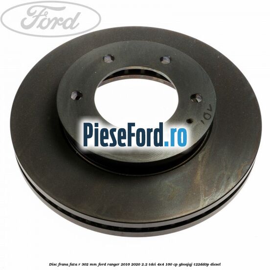 Disc frana fata R 302 mm Ford Ranger 2016-2020 2.2 TDCi 4x4 160 cp