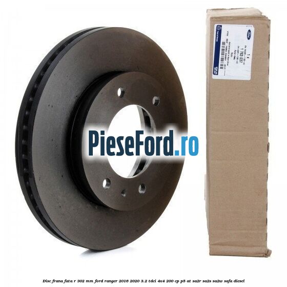 Disc frana fata R 302 mm Ford Ranger 2016-2020 3.2 TDCi 4x4 200 cp P5-AT, SA2R, SA2S, SA2W, SAFA diesel