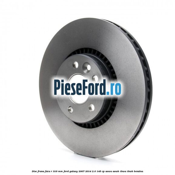 Disc frana fata R 316 MM Ford Galaxy 2007-2014 2.0 145 cp AOWA, AOWB, TBWA, TBWB benzina